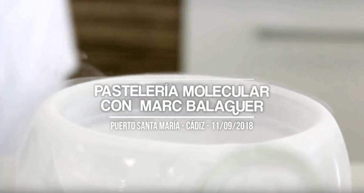 Marc Balaguer. Pastelería Molecular 11/09/2018